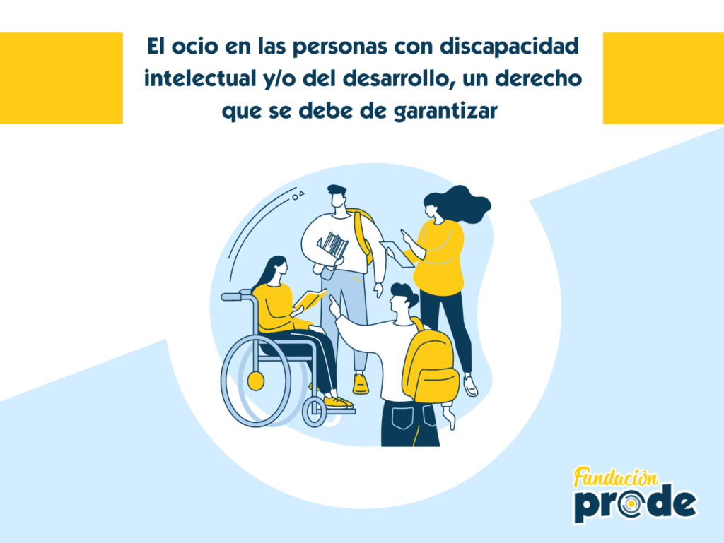 El ocio en las personas con discapacidad intelectual y/o del desarrollo, un derecho que se debe de garantizar